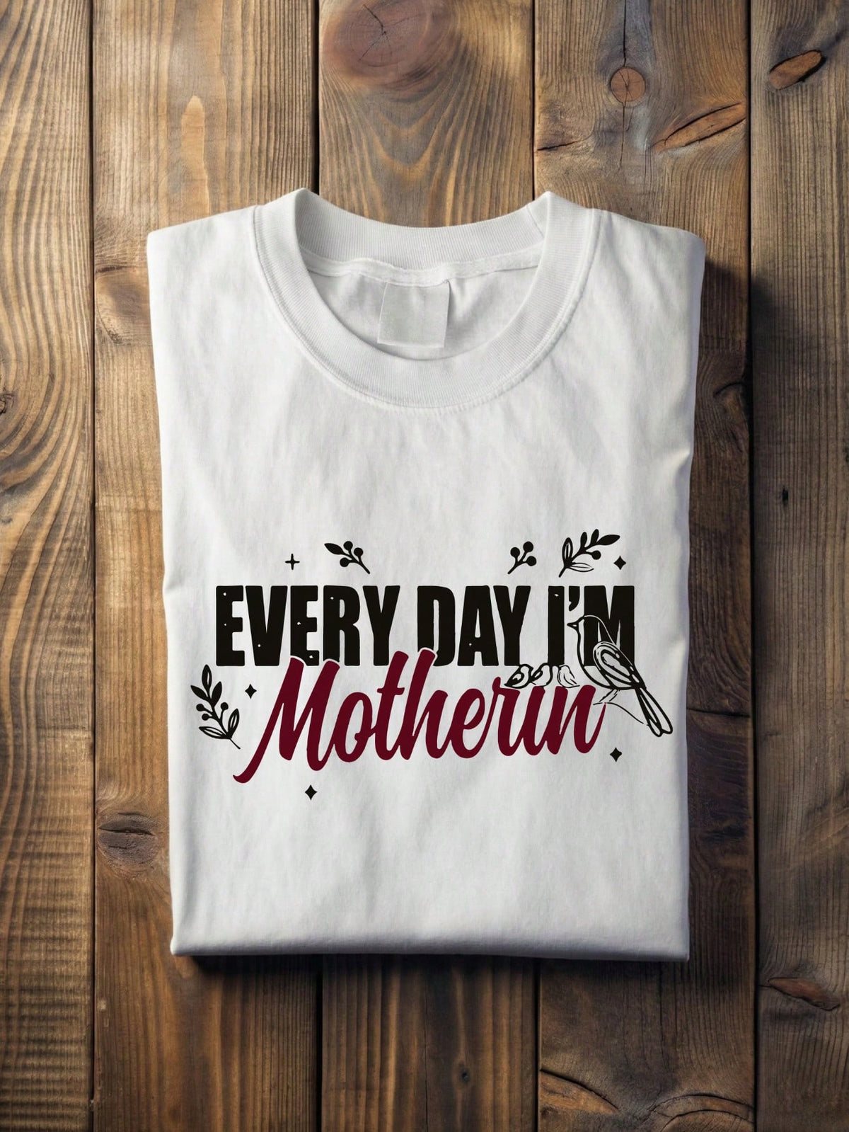 Everyday I'm Motherin T-Shirt