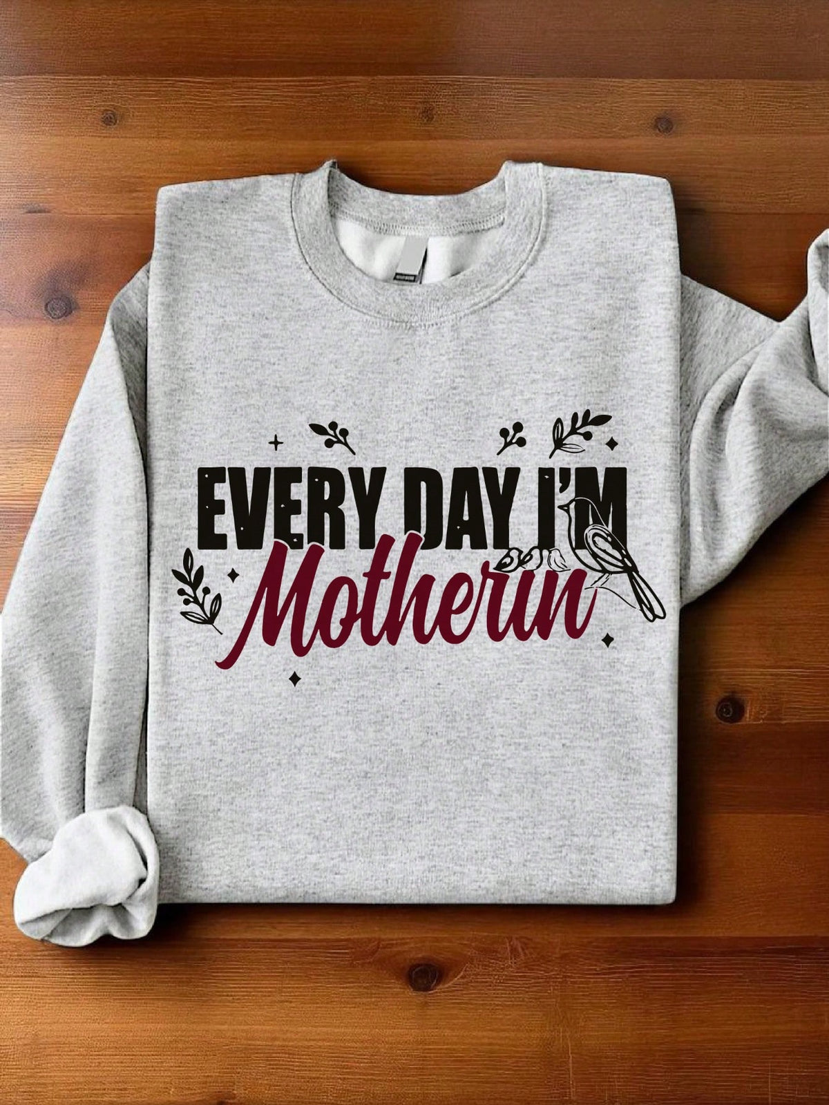 Everyday I'm Motherin Sweatshirt