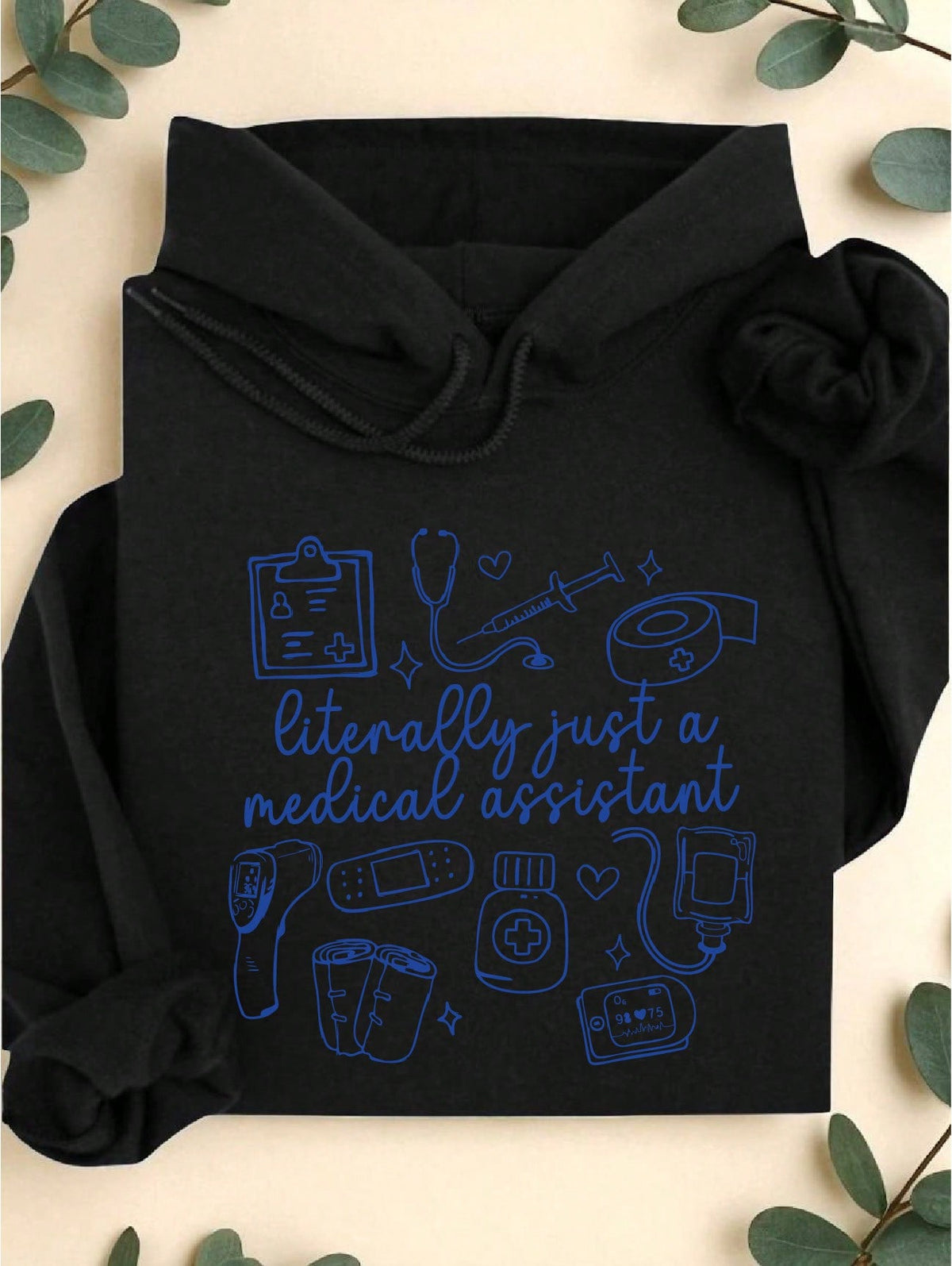 Literally Just A Medical Assistant Hoodie