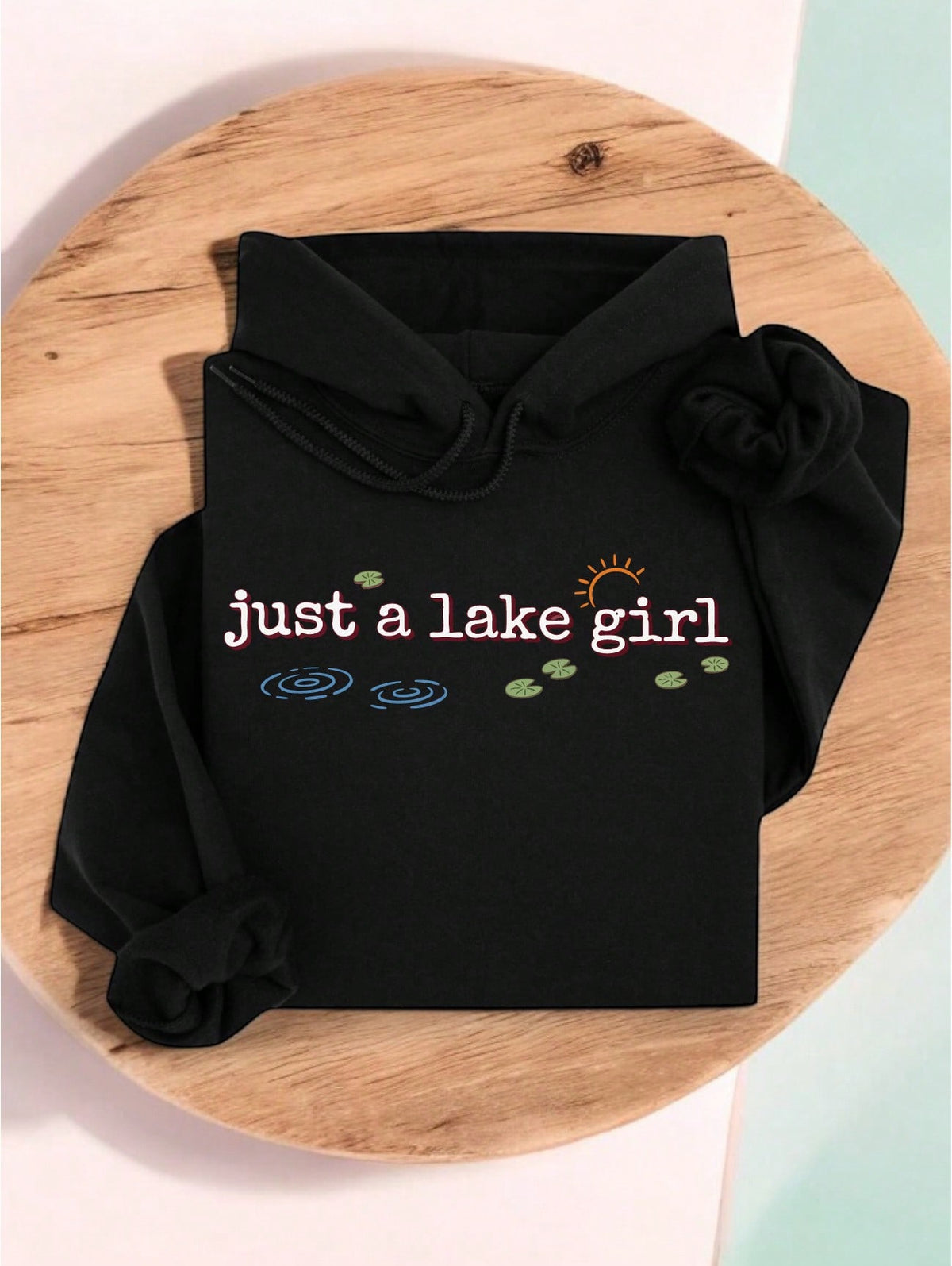 Just A Lake Girl Hoodie