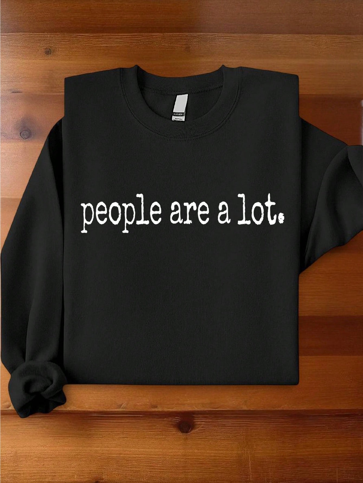 People Are A Lot Sweatshirt
