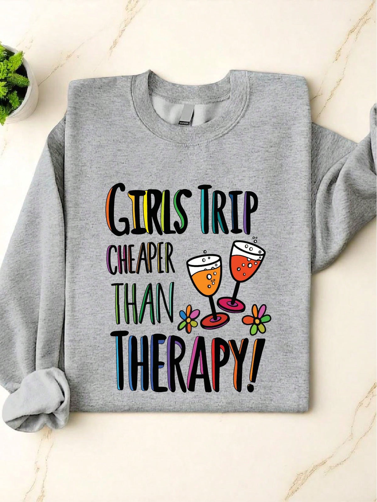 Girls Trip Cheaper Than Therapy Sweatshirt