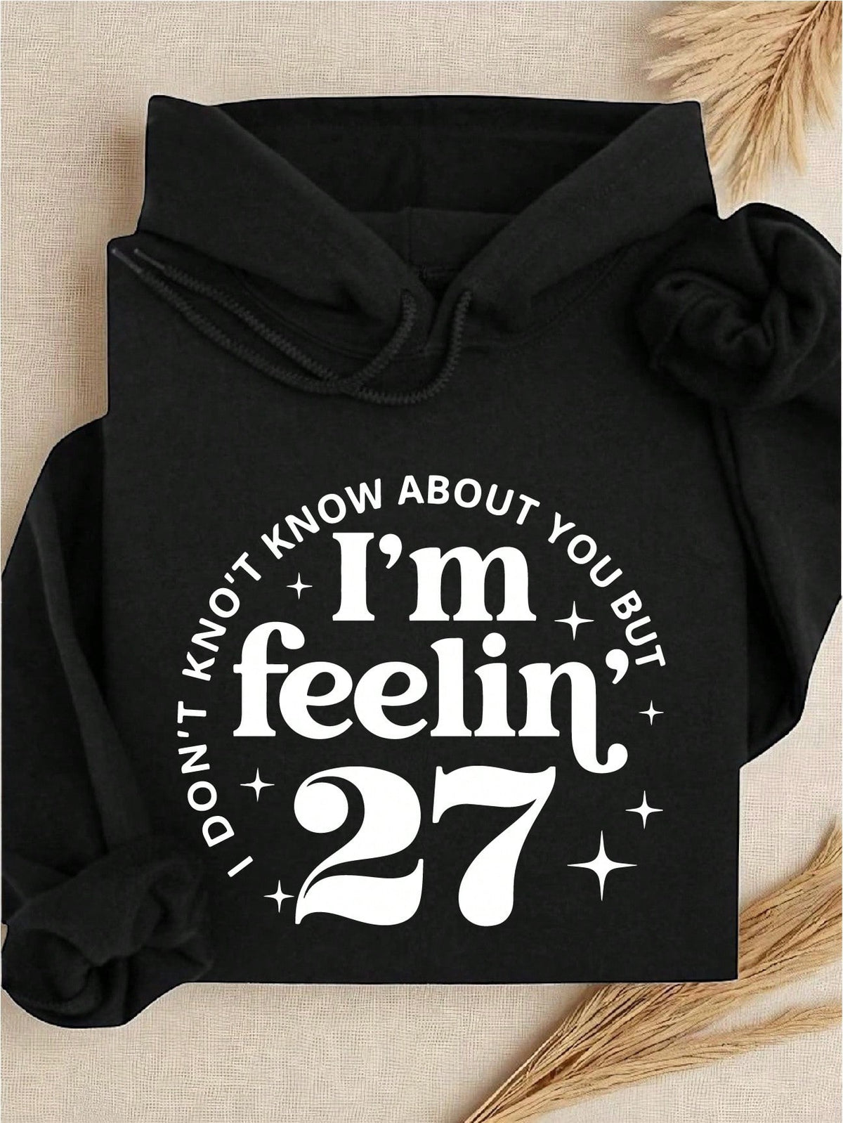 I Don't Know About You But I'm Feeling 27 Hoodie