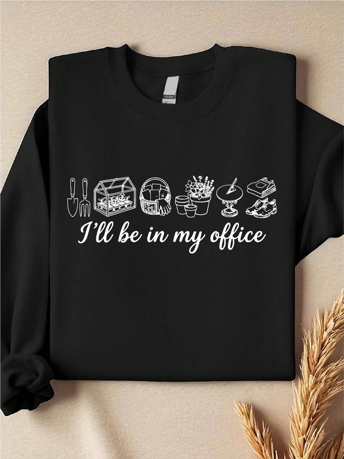 I'll Be In My Office Sweatshirt