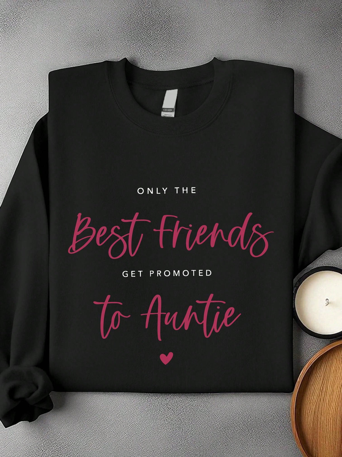 Only The Best Friends Sweatshirt