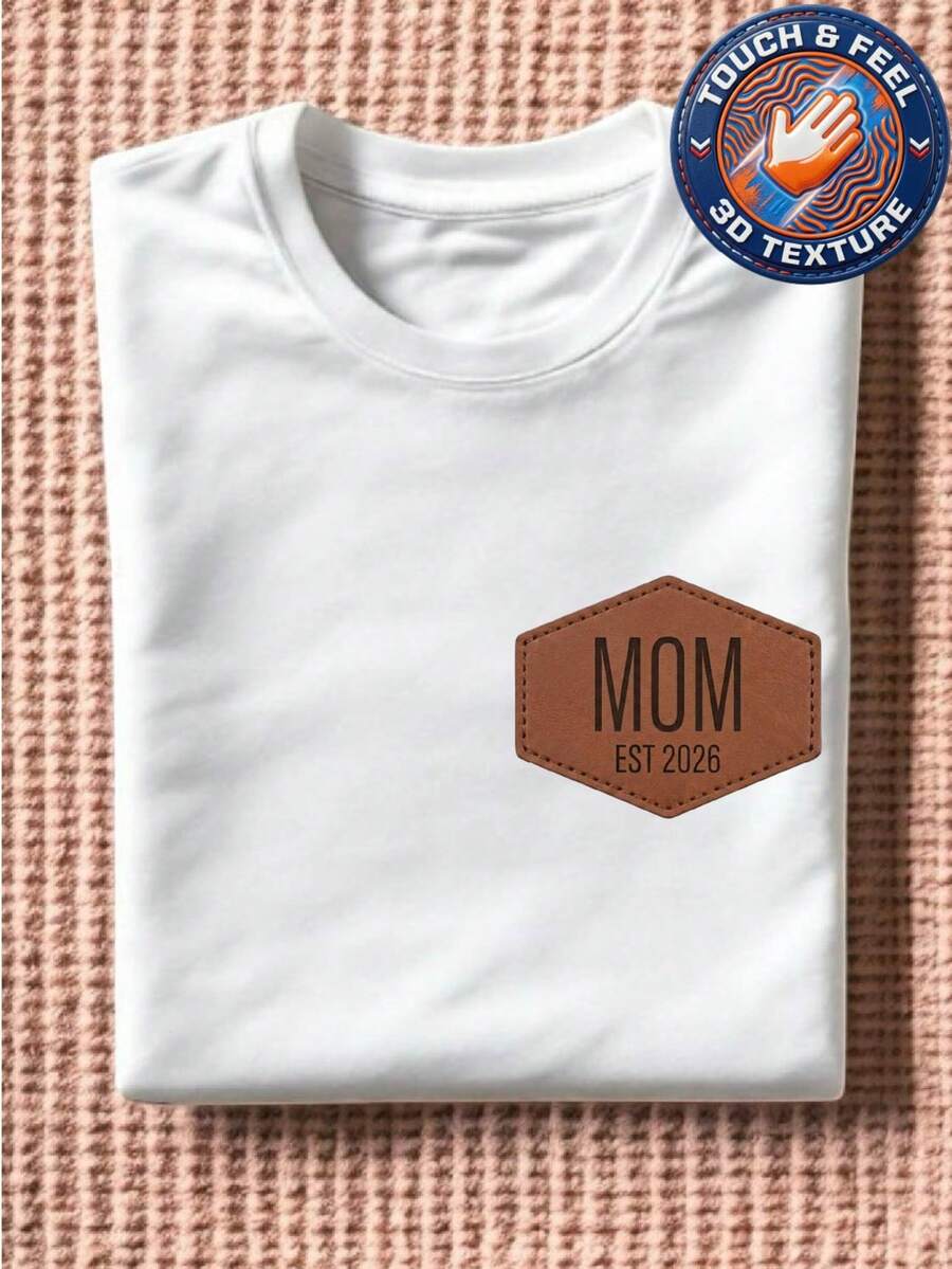 Embroidered Mom Est 2026 Patch T-Shirt