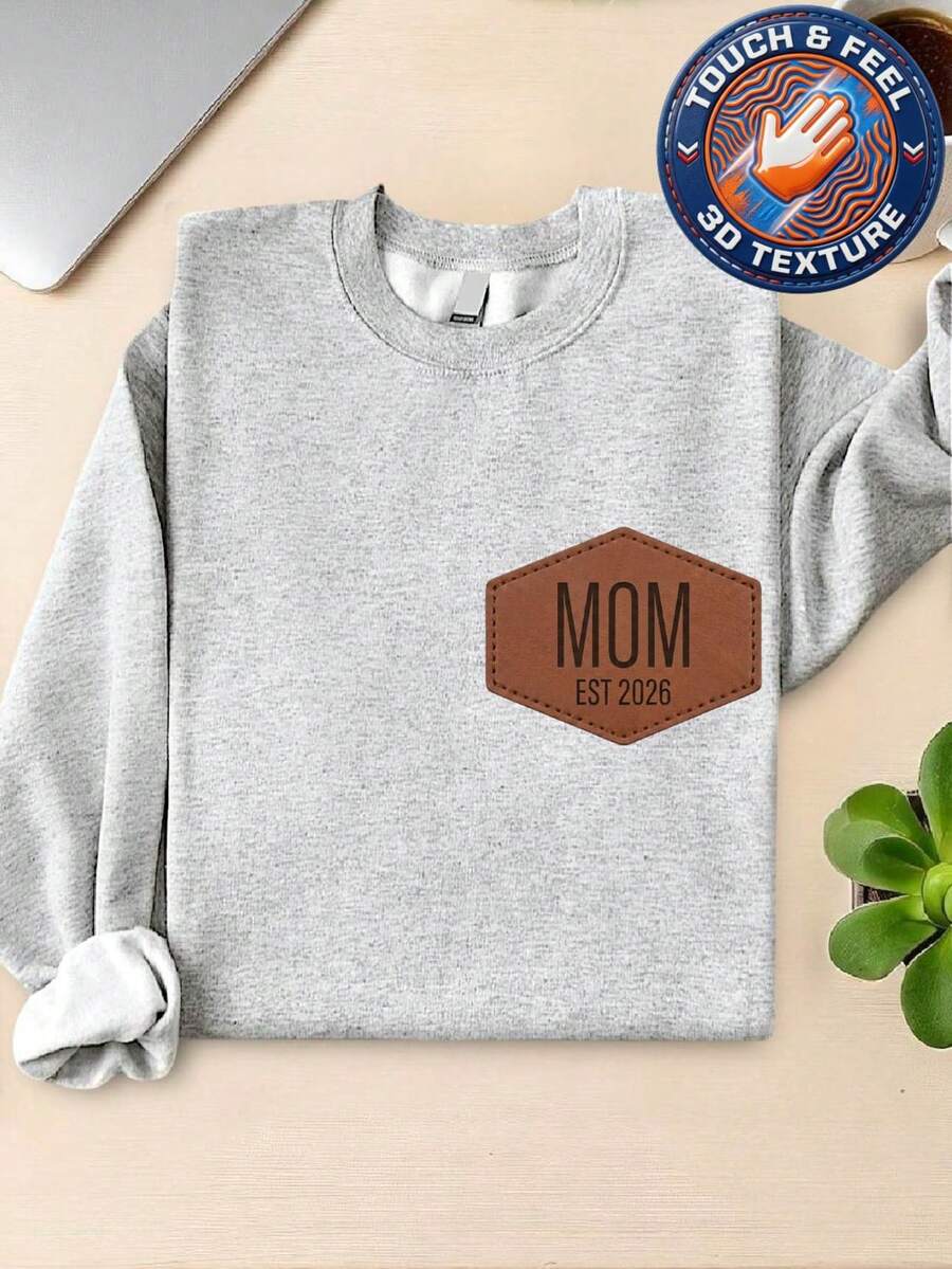 Embroidered Mom Est 2026 Patch Sweatshirt