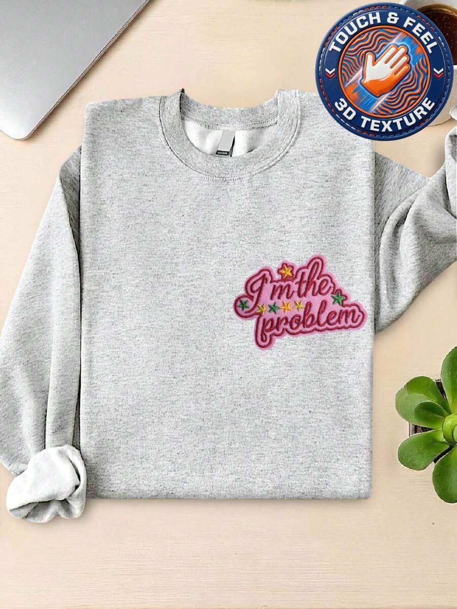 I Am The Problem Pocket Size Patch Sweatshirt