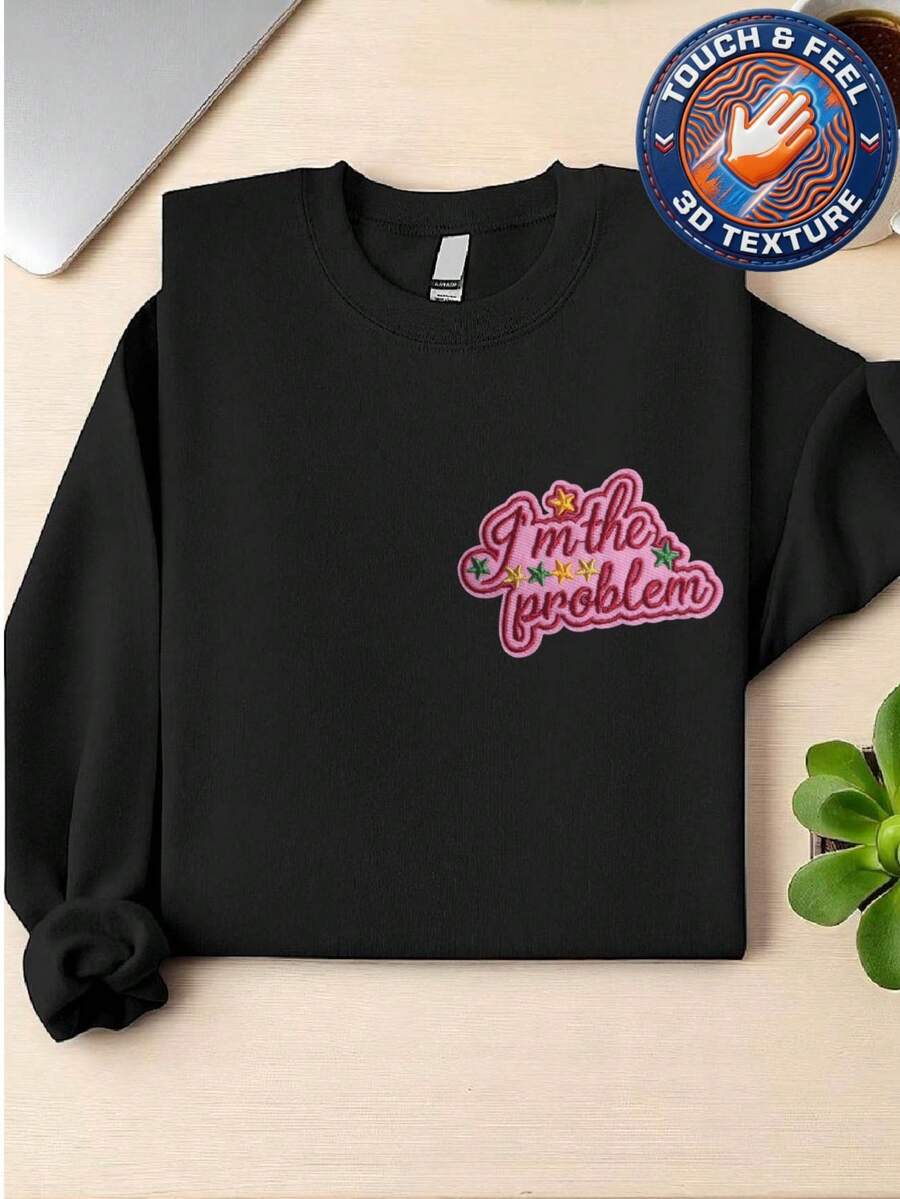 I Am The Problem Pocket Size Patch Sweatshirt