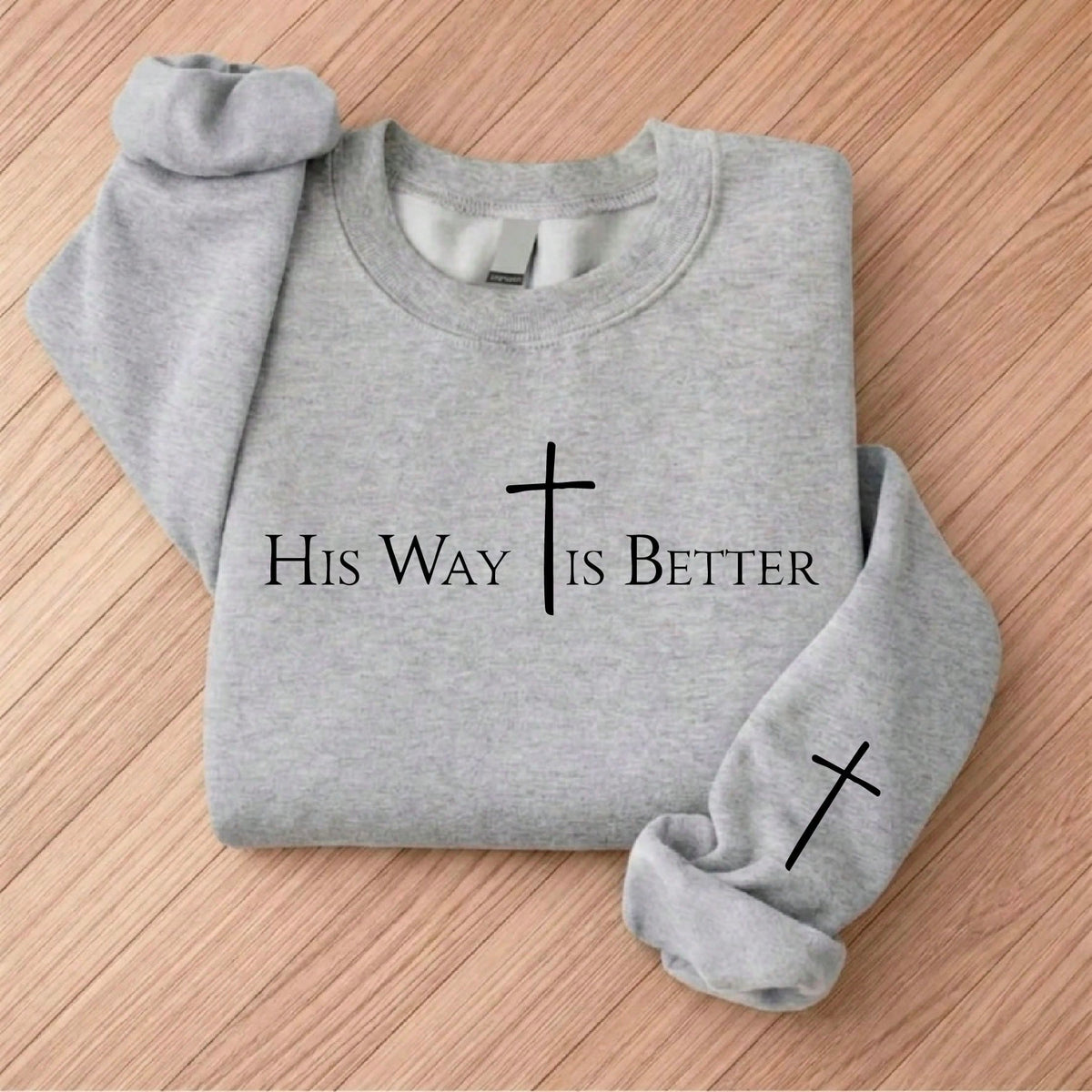 His Way Is Better Sweatshirt