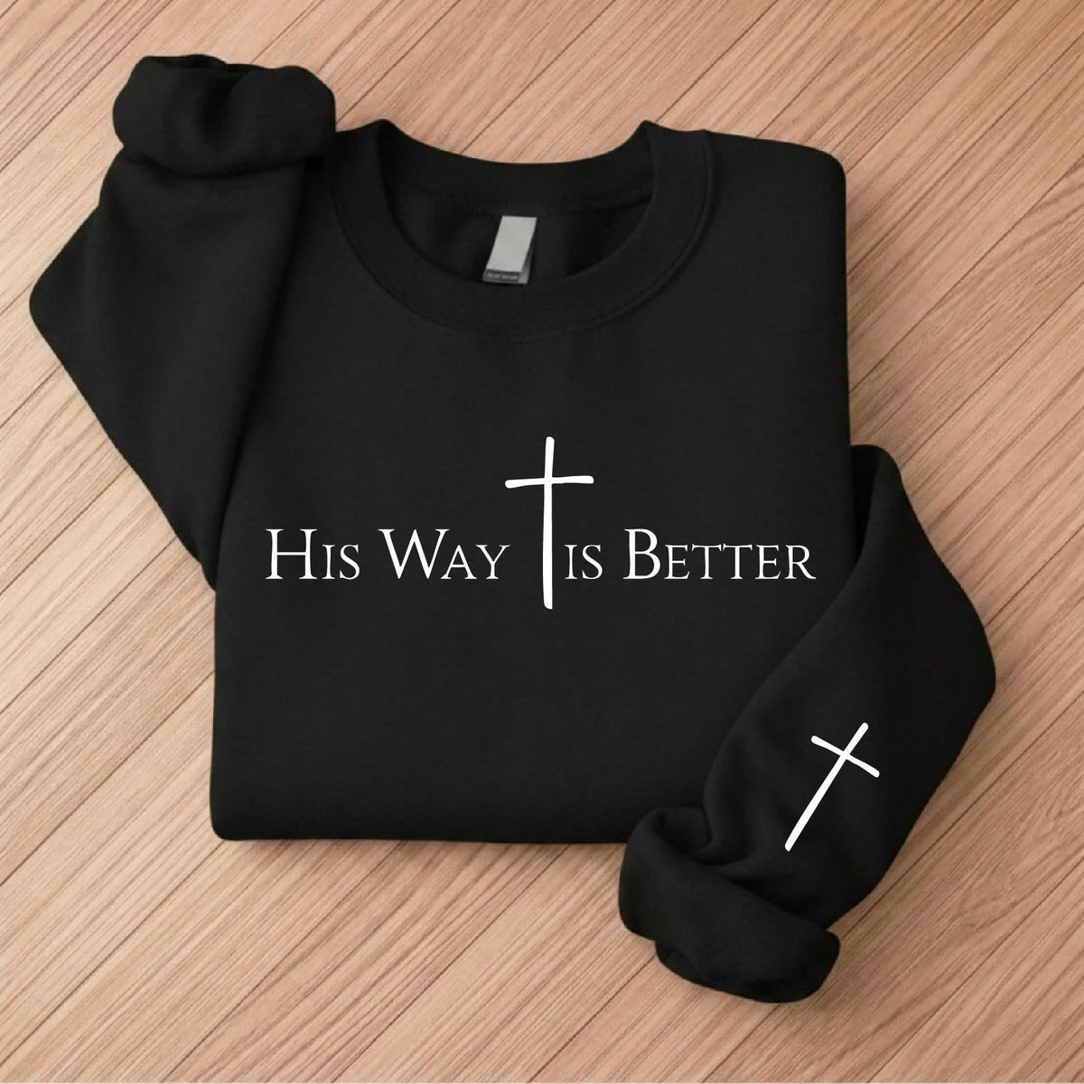 His Way Is Better Sweatshirt