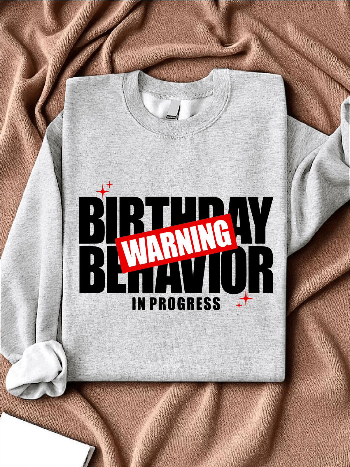 Warning Birthday Behavior In Progress Sweatshirt