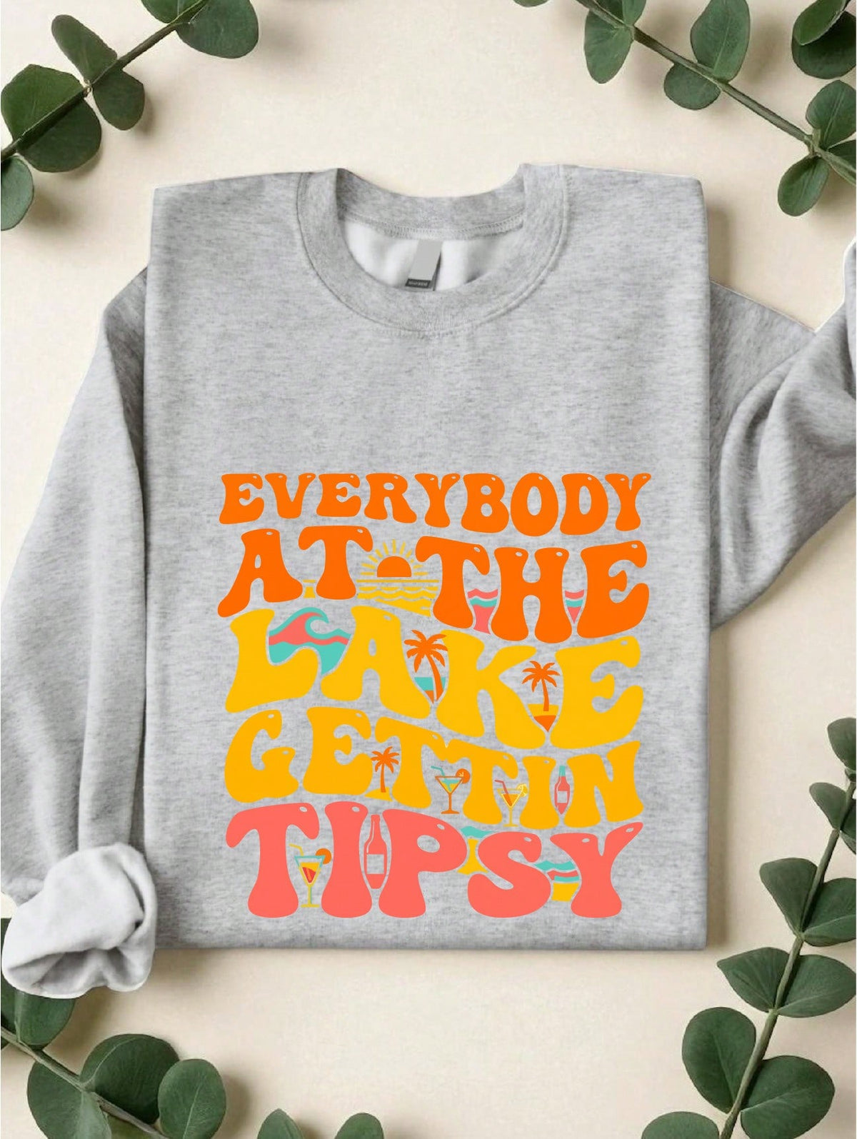 Everybody At The Lake Gettin' Tipsy Sweatshirt