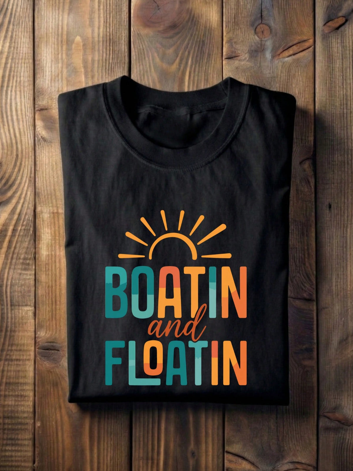 Boatin And Floatin T-Shirt