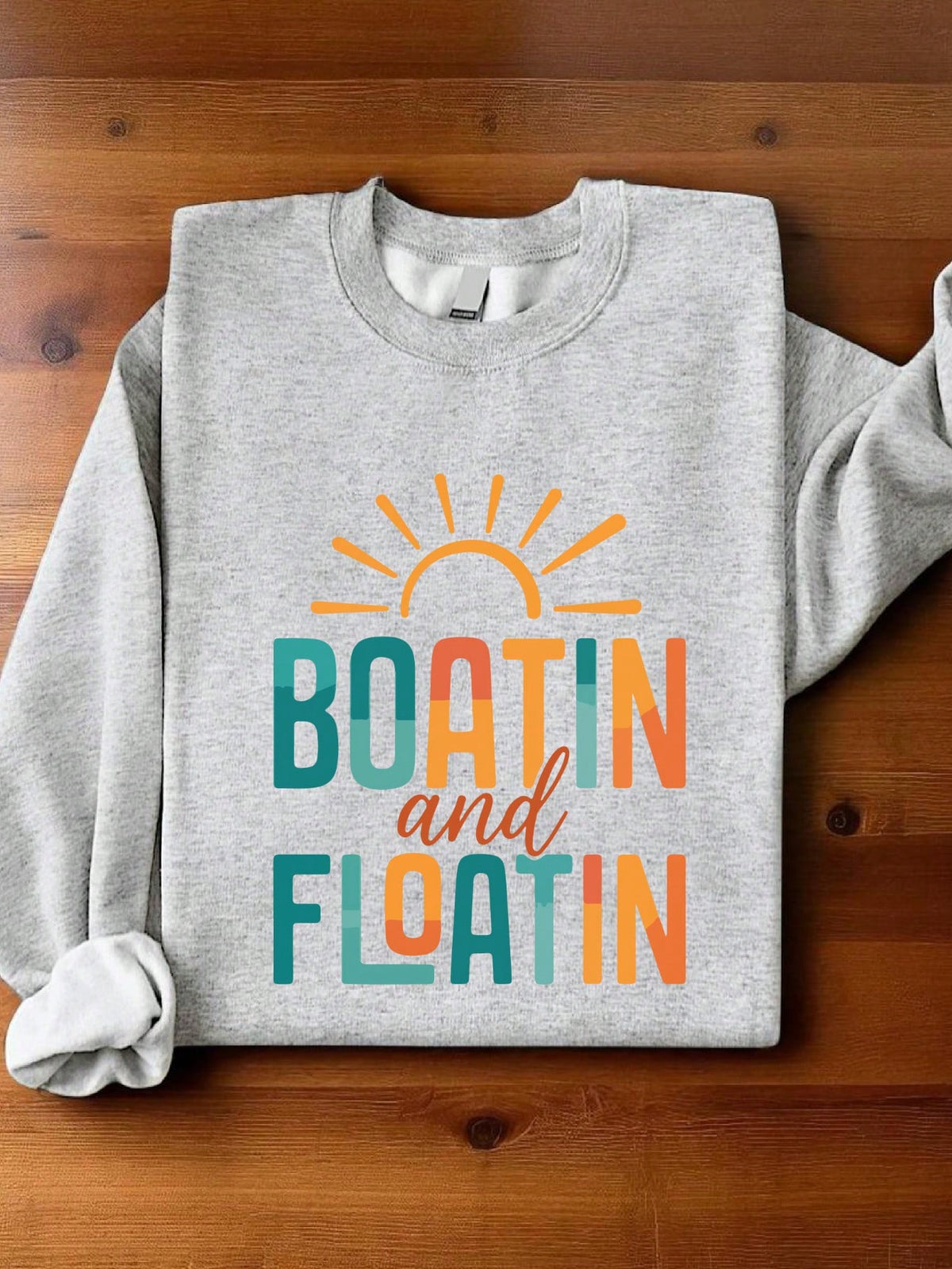 Boatin And Floatin Sweatshirt