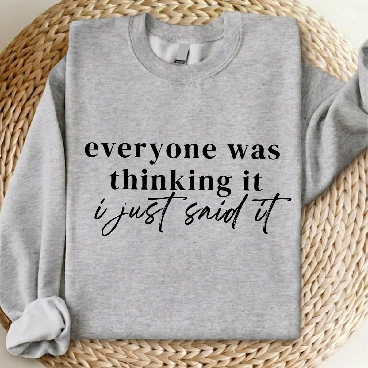 Everyone Was Thinking It Sweatshirt