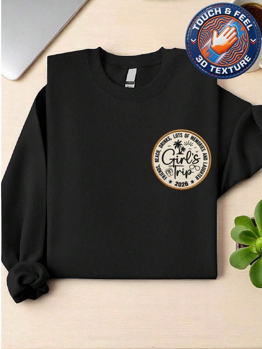Girls Trip 2026 3D Embroidered Patch Sweatshirt
