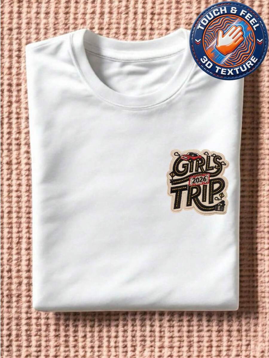 Girls Trip 2026 3D Embroidered Patch T-Shirt