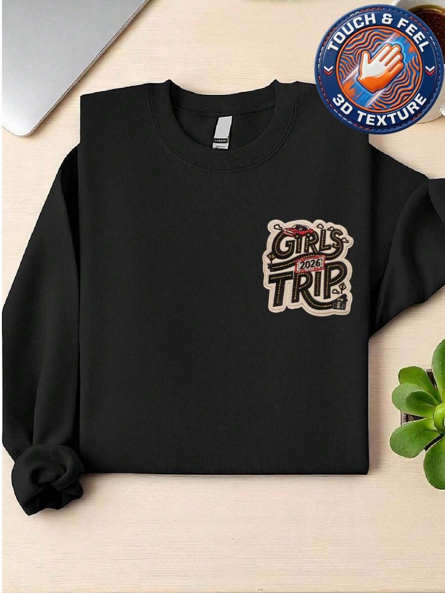 Girls Trip 2026 3D Embroidered Patch Sweatshirt