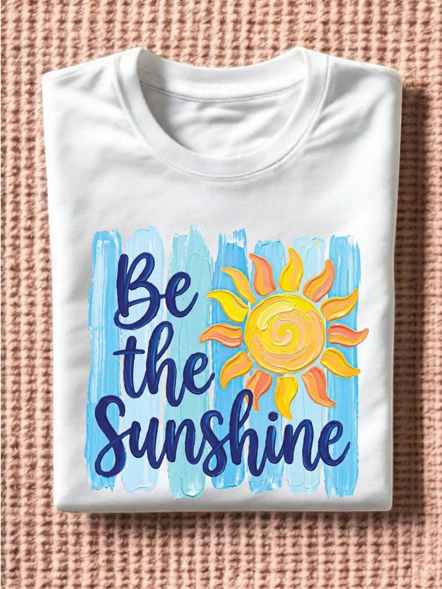Be The Sunshine (DTF Graphic Print) T-Shirt
