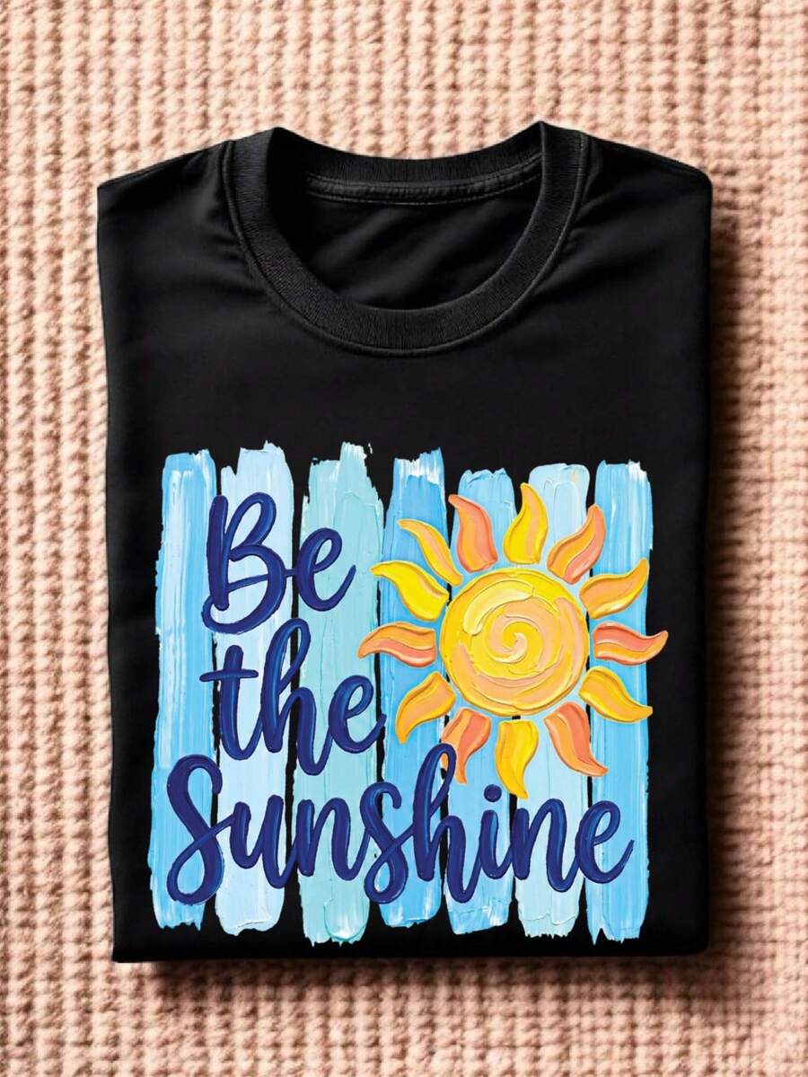 Be The Sunshine (DTF Graphic Print) T-Shirt