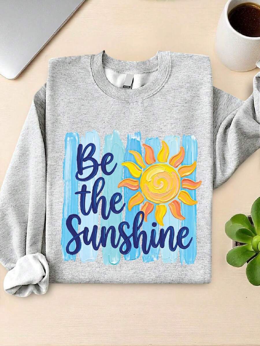 Be The Sunshine (DTF Graphic Print) Sweatshirt