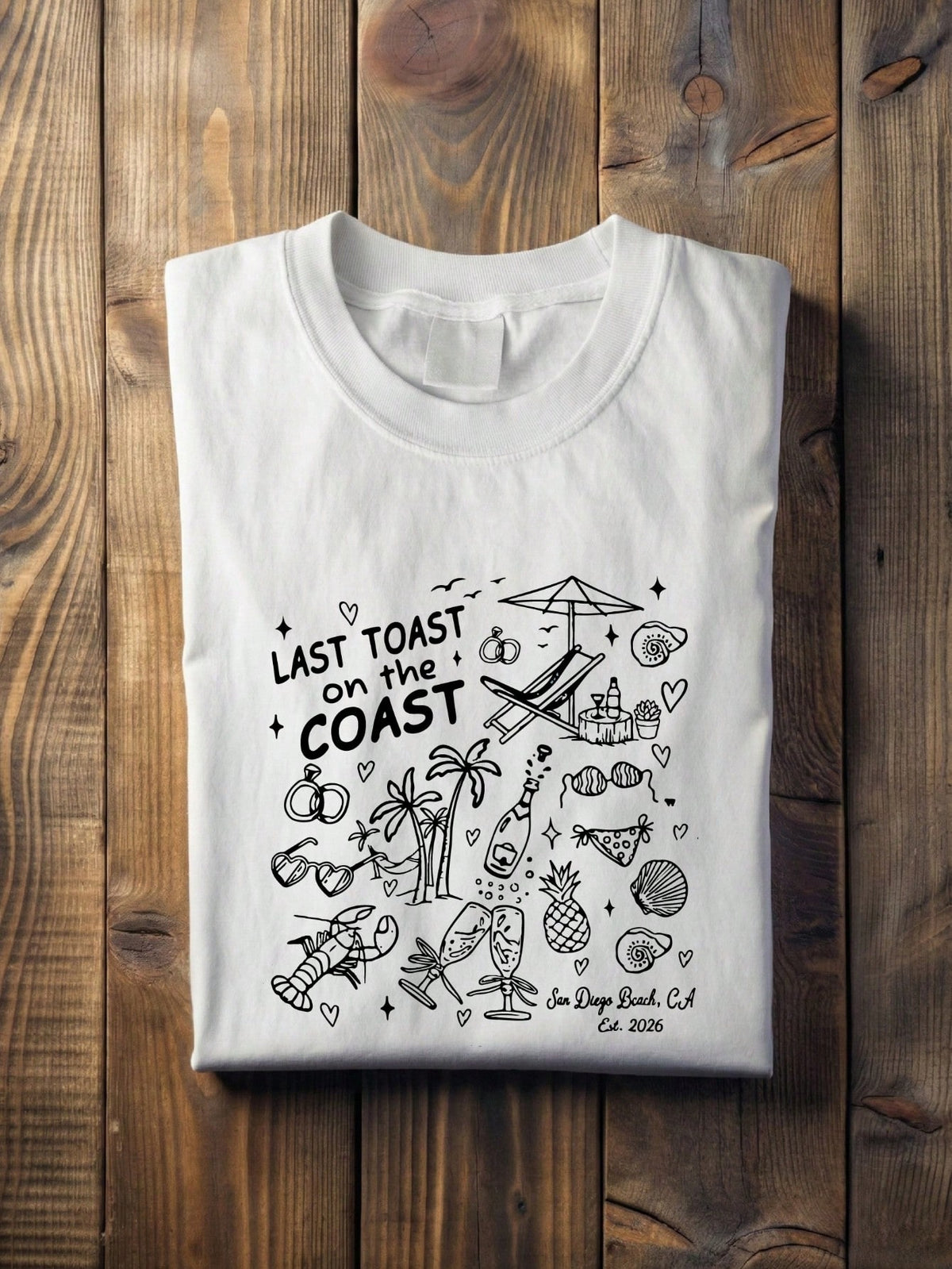 Last Toast On The Coast San Siego T-Shirt