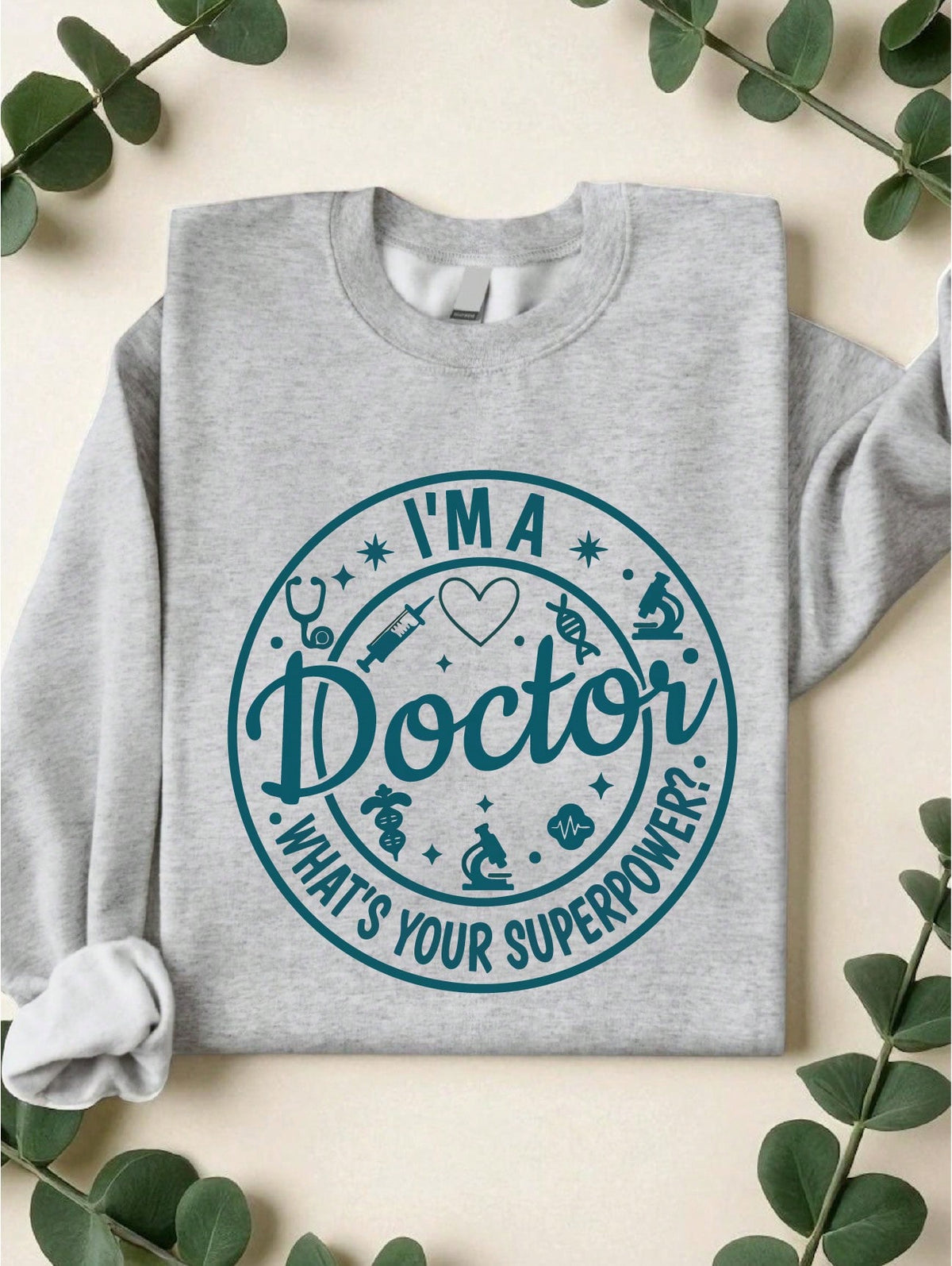 I'm A Dr. What's Your Superpower Sweatshirt