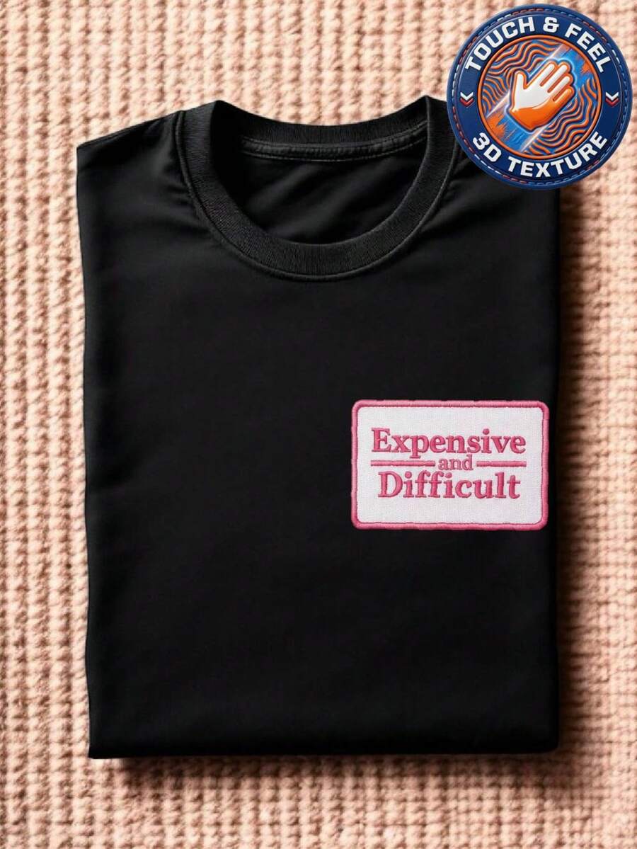 Expensive And Difficult Patch T-Shirt