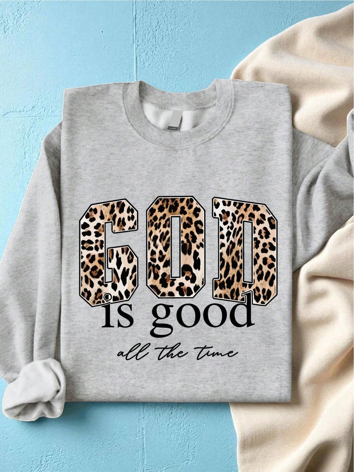 God Is Good All The Time Sweatshirt