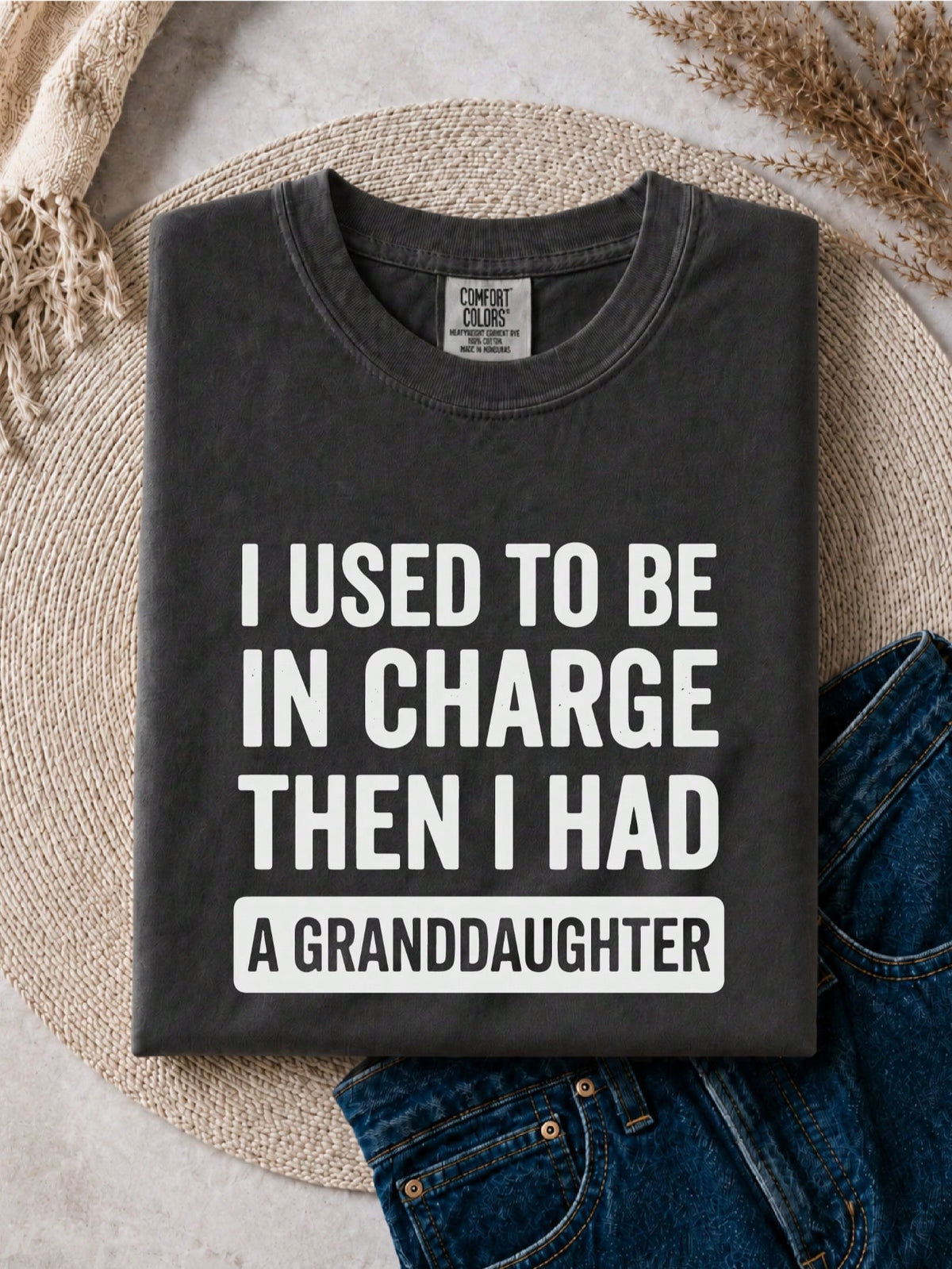 I Used To Be In Charge Then I Had A Granddaughter T-Shirt