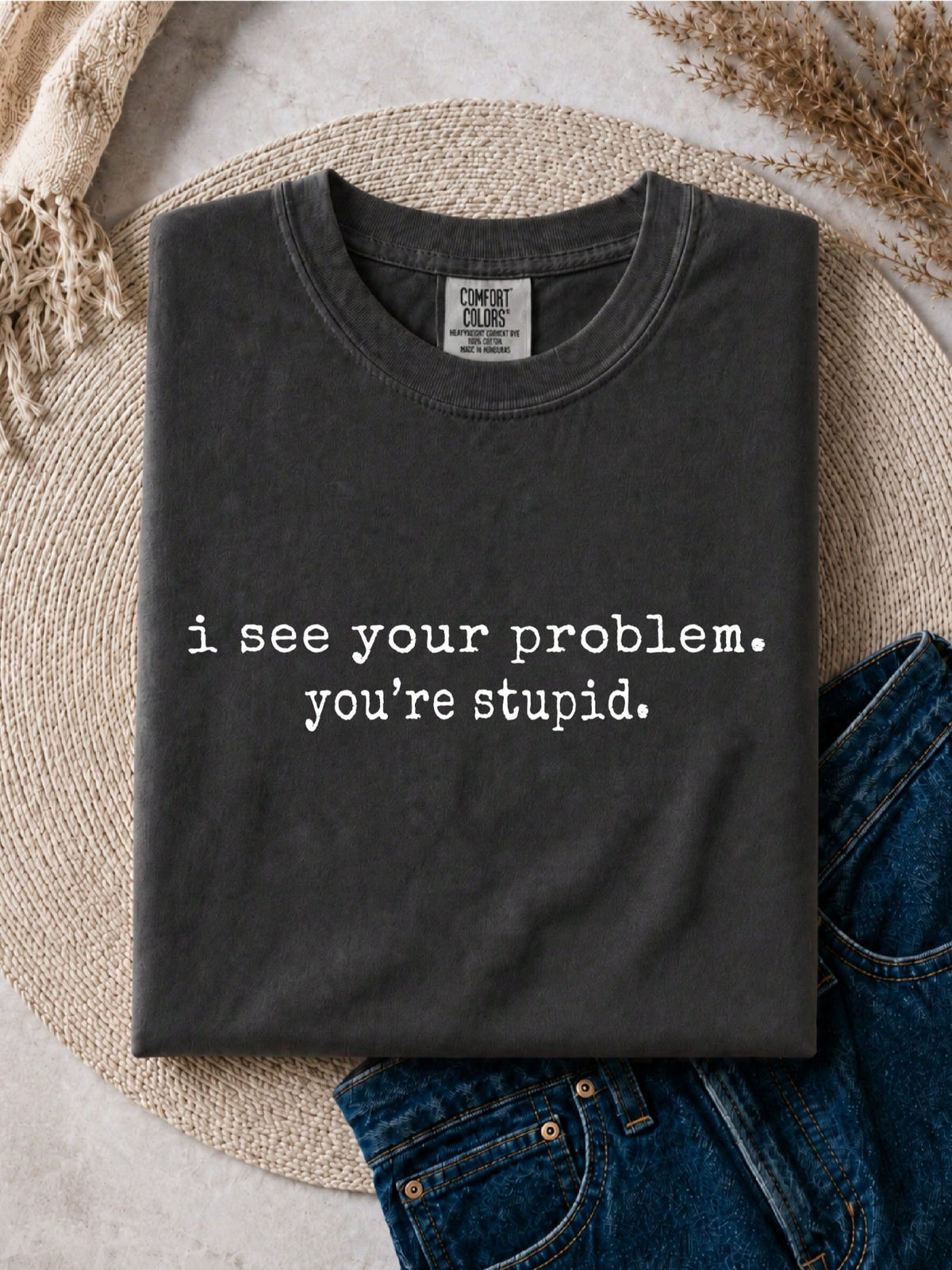 I See Your Problem T-Shirt