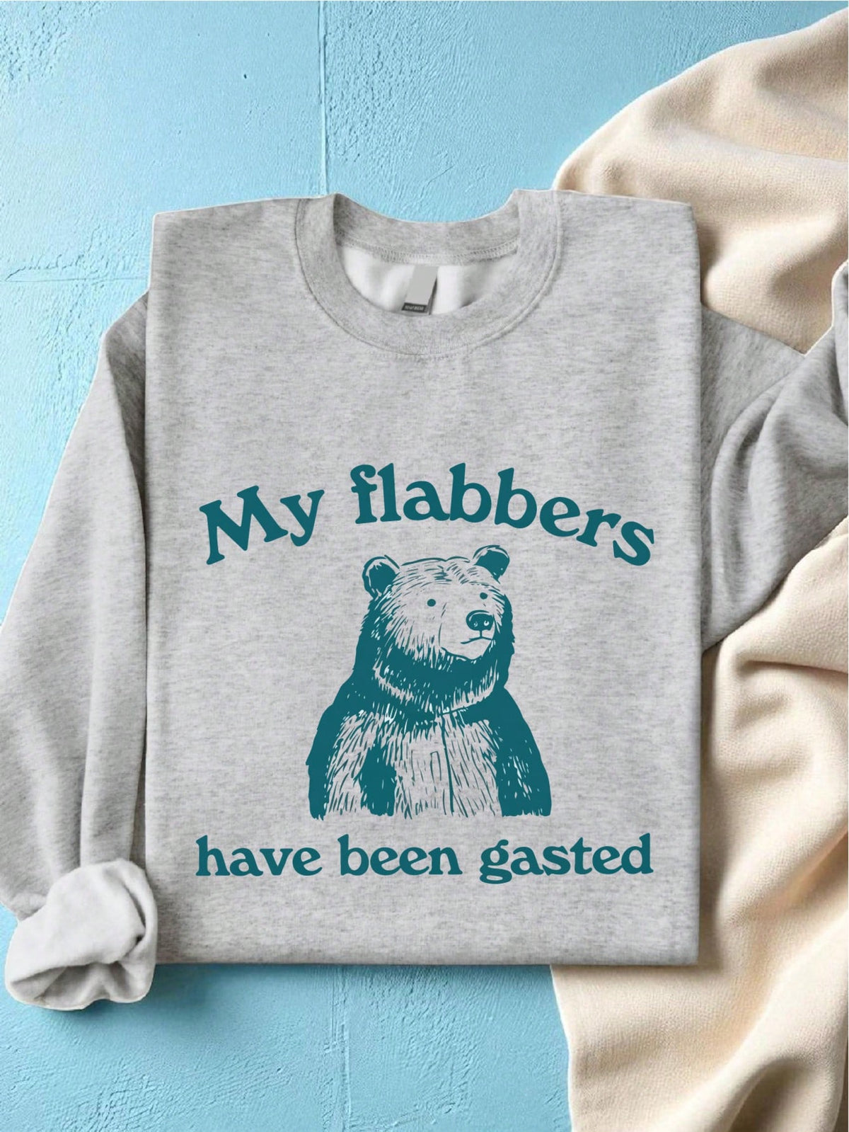 My Flabbers Have Been Gasted Sweatshirt