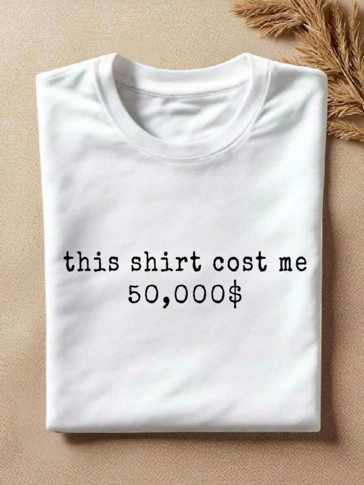This Shirt Cost Me 50 T-Shirt