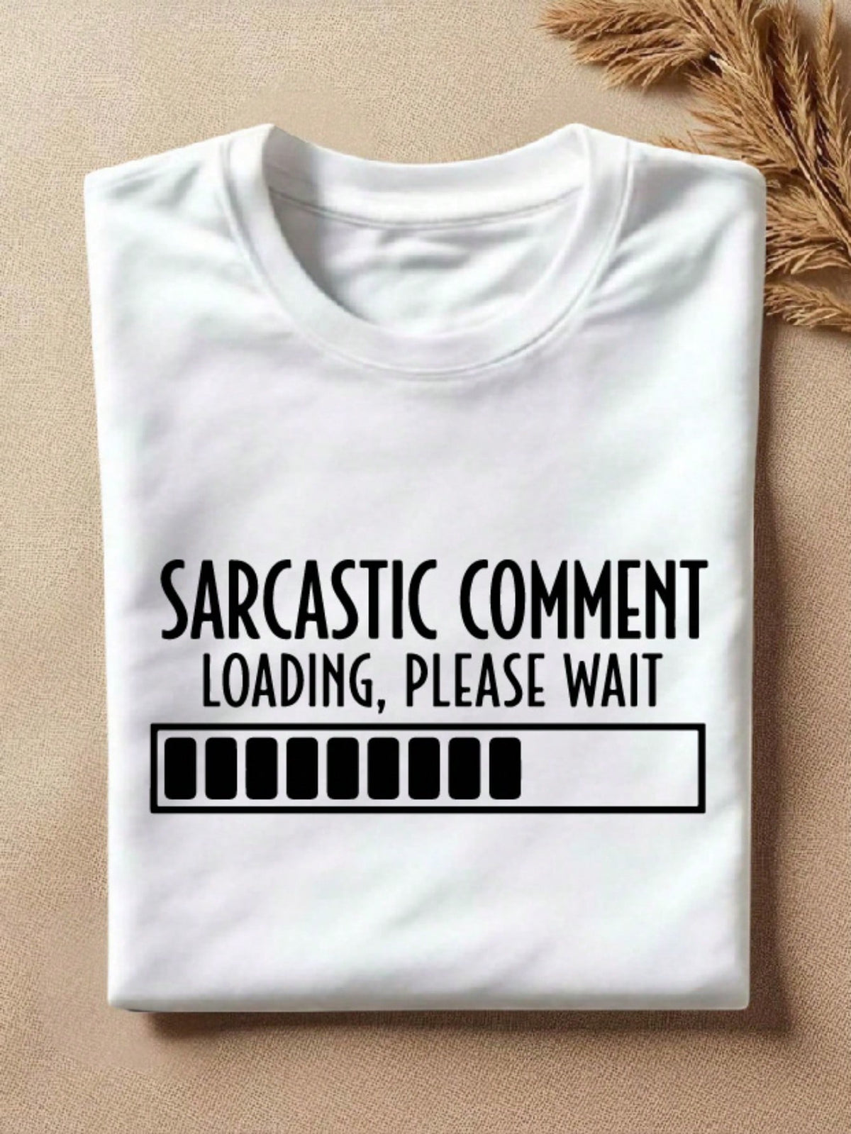 Sarcastic Comment Loading T-Shirt