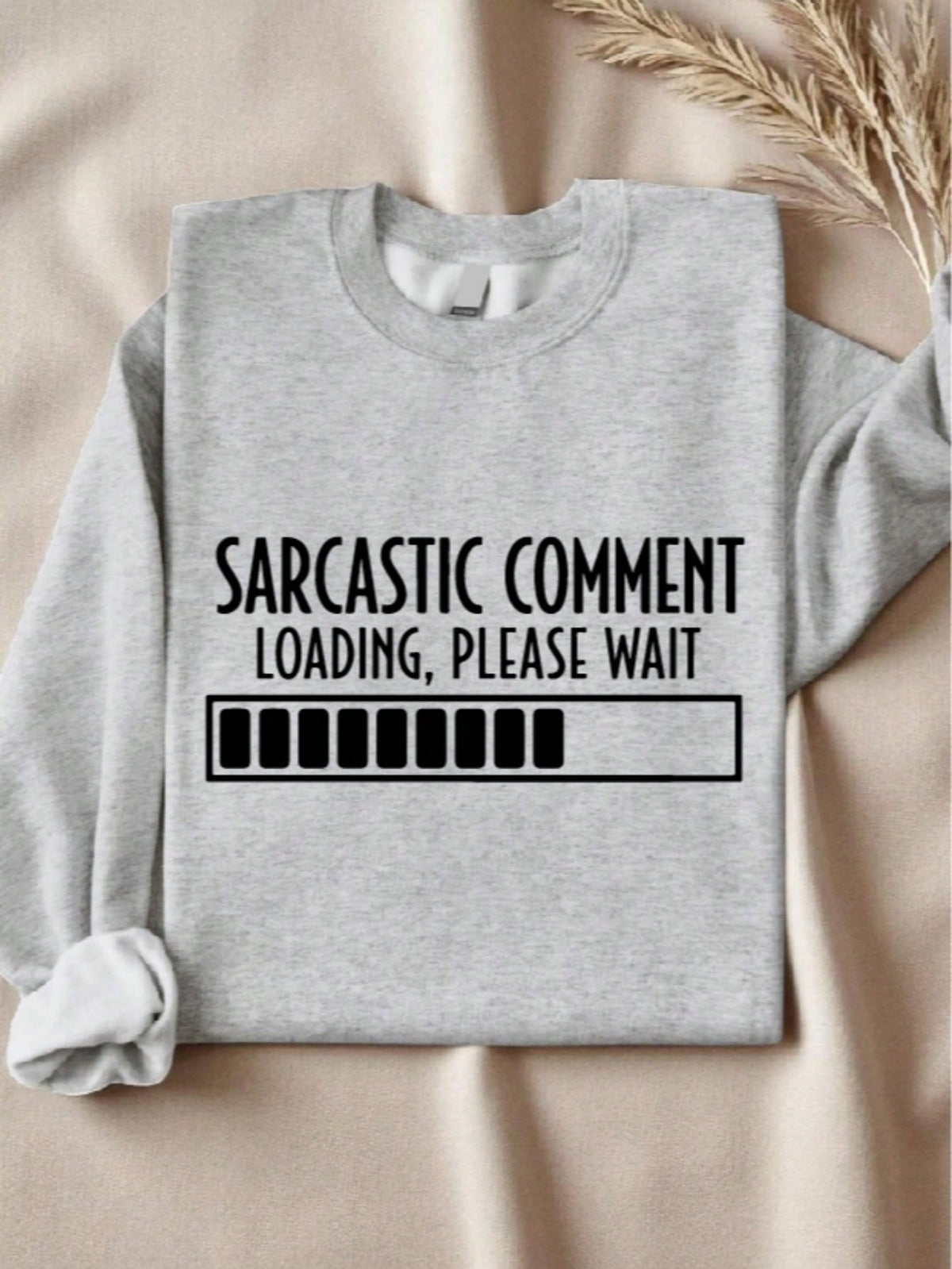 Sarcastic Comment Loading Sweatshirt