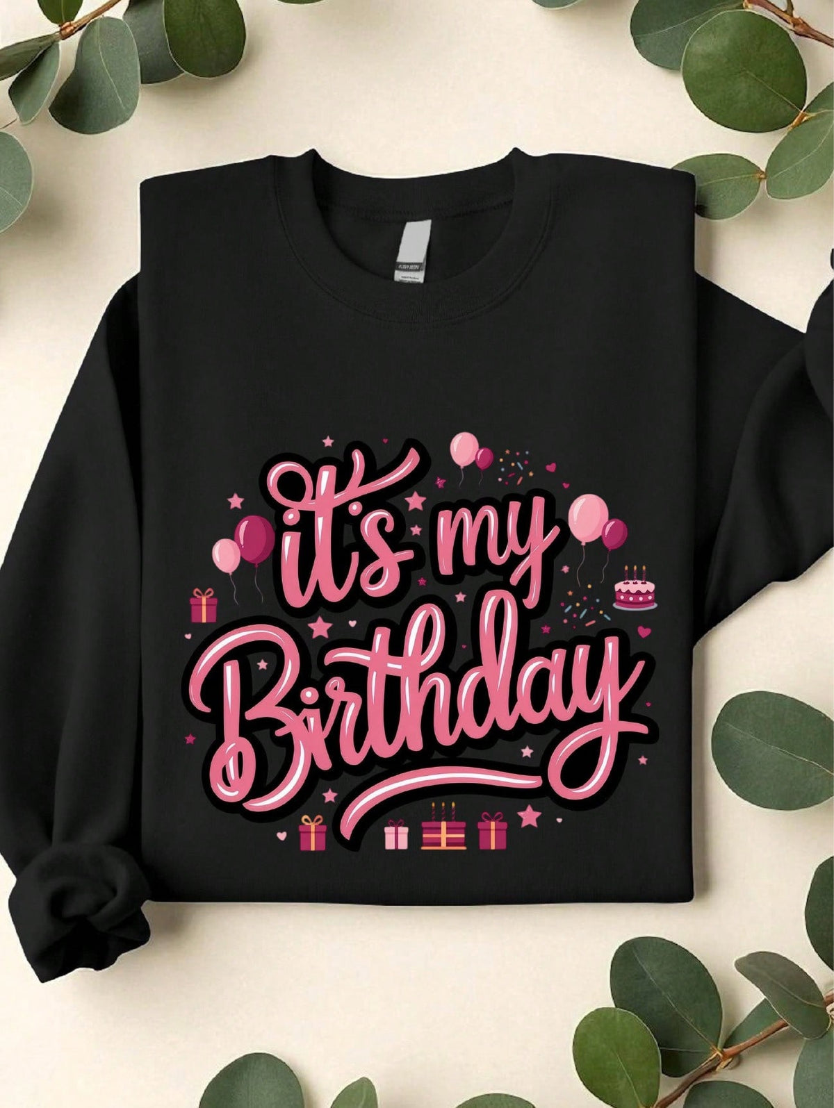 Its My Birthday Sweatshirt