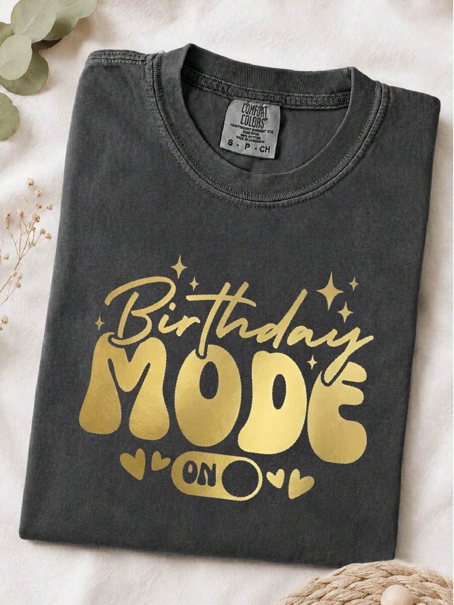 Birthday Mode On T-Shirt