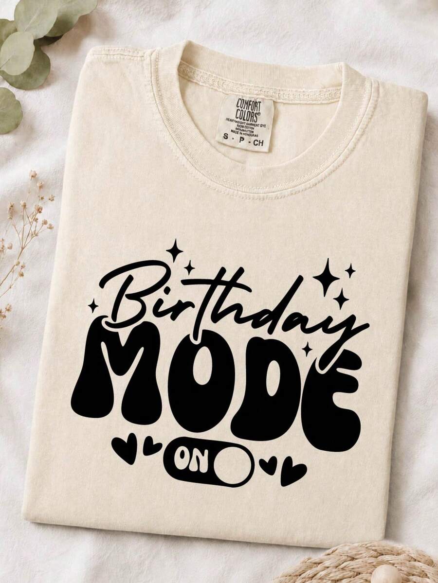 Birthday Mode On T-Shirt