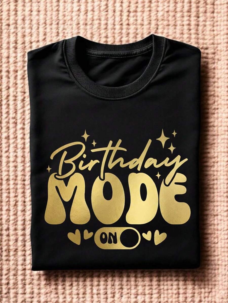 Birthday Mode On T-Shirt