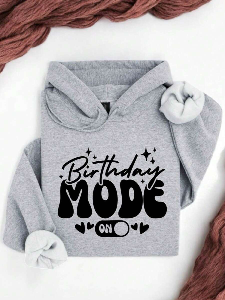 Birthday Mode On Hoodie