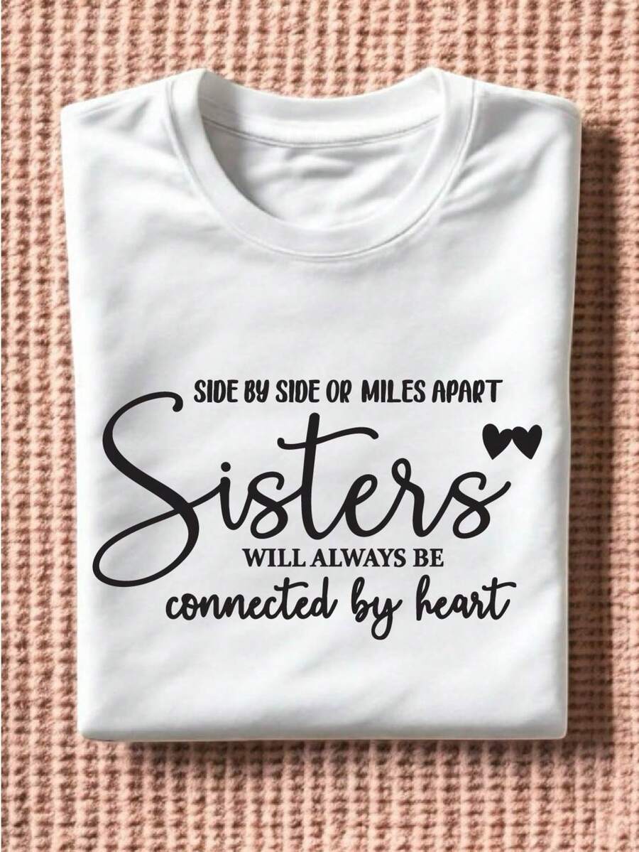 Sisters Side By Side Or Miles Apart T-Shirt