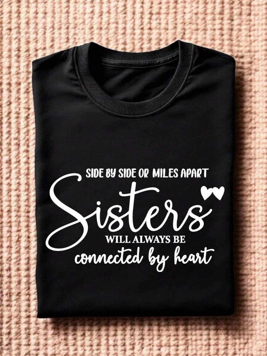 Sisters Side By Side Or Miles Apart T-Shirt