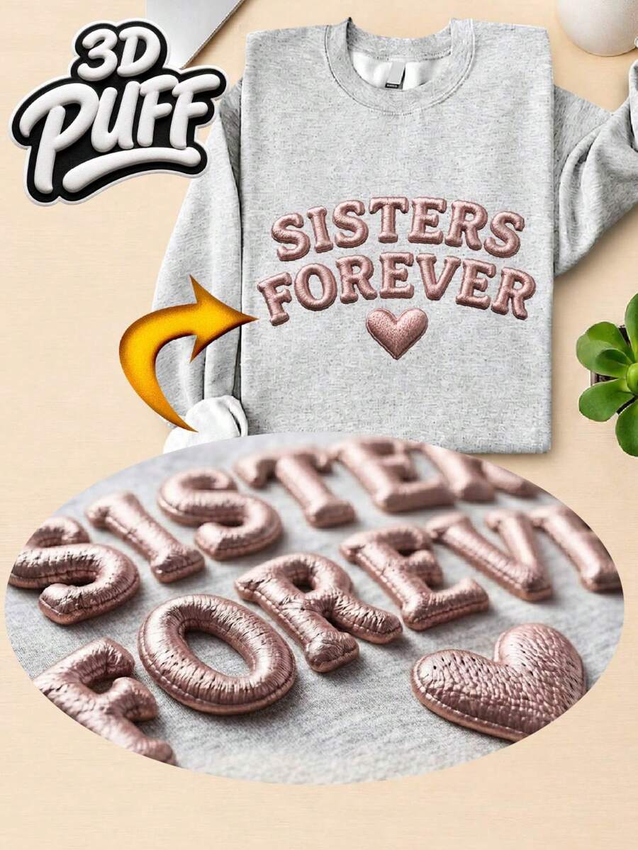 Sisters Forever 3D Puff Sweatshirt