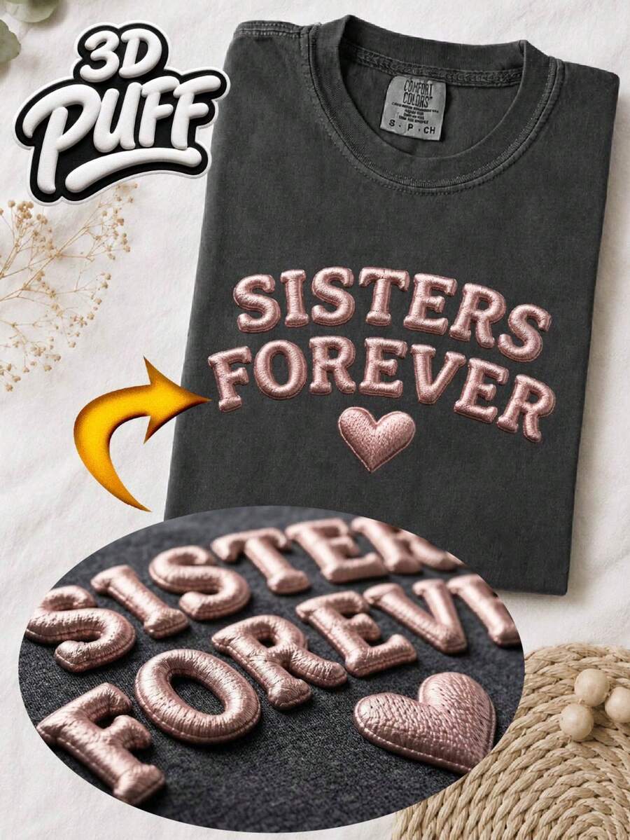 Sisters Forever 3D Puff T-Shirt