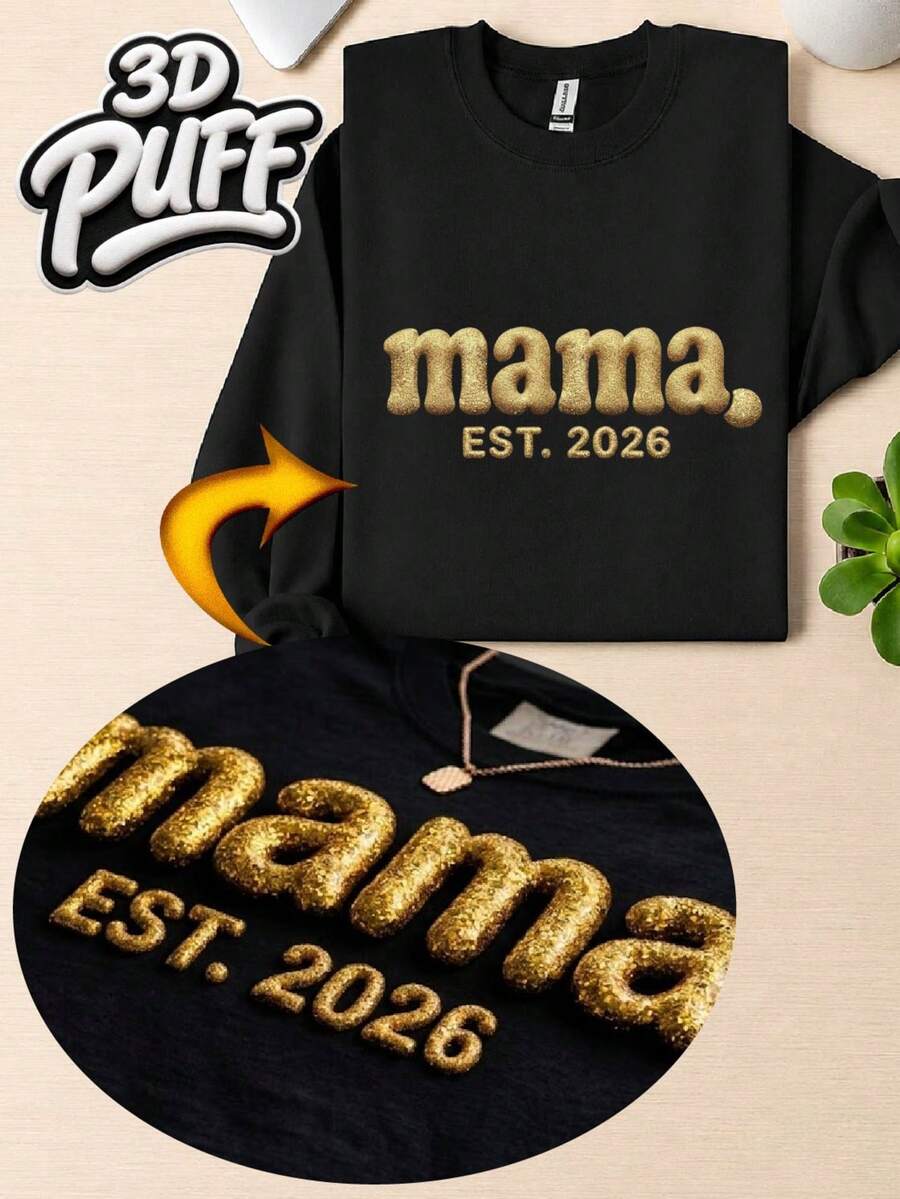 Mama Est 2026 3D Puff Sweatshirt