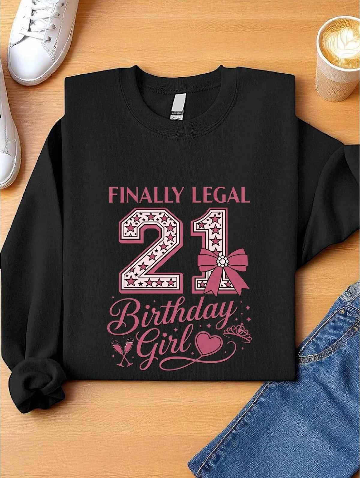 Finally Legal 21 Birthday Girl Sweatshirt