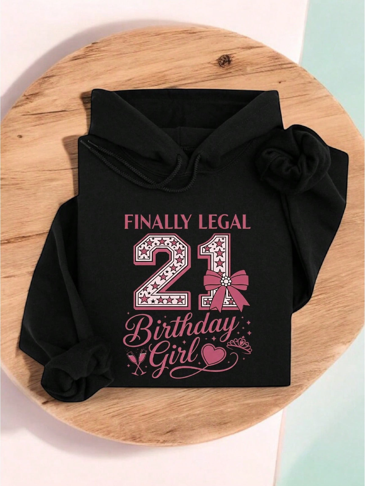 Finally Legal 21 Birthday Girl Hoodie