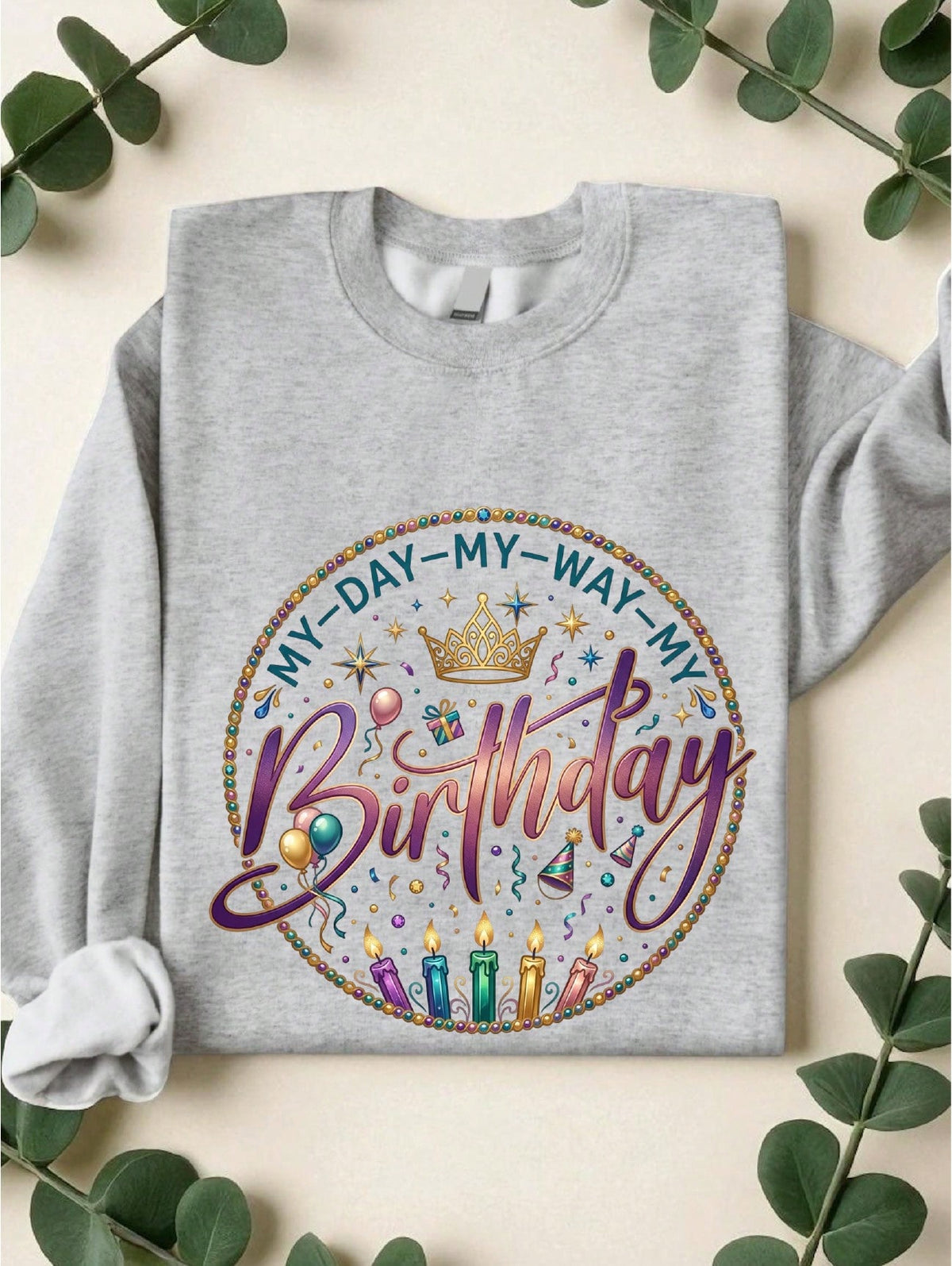 My Day My Birthday Sweatshirt