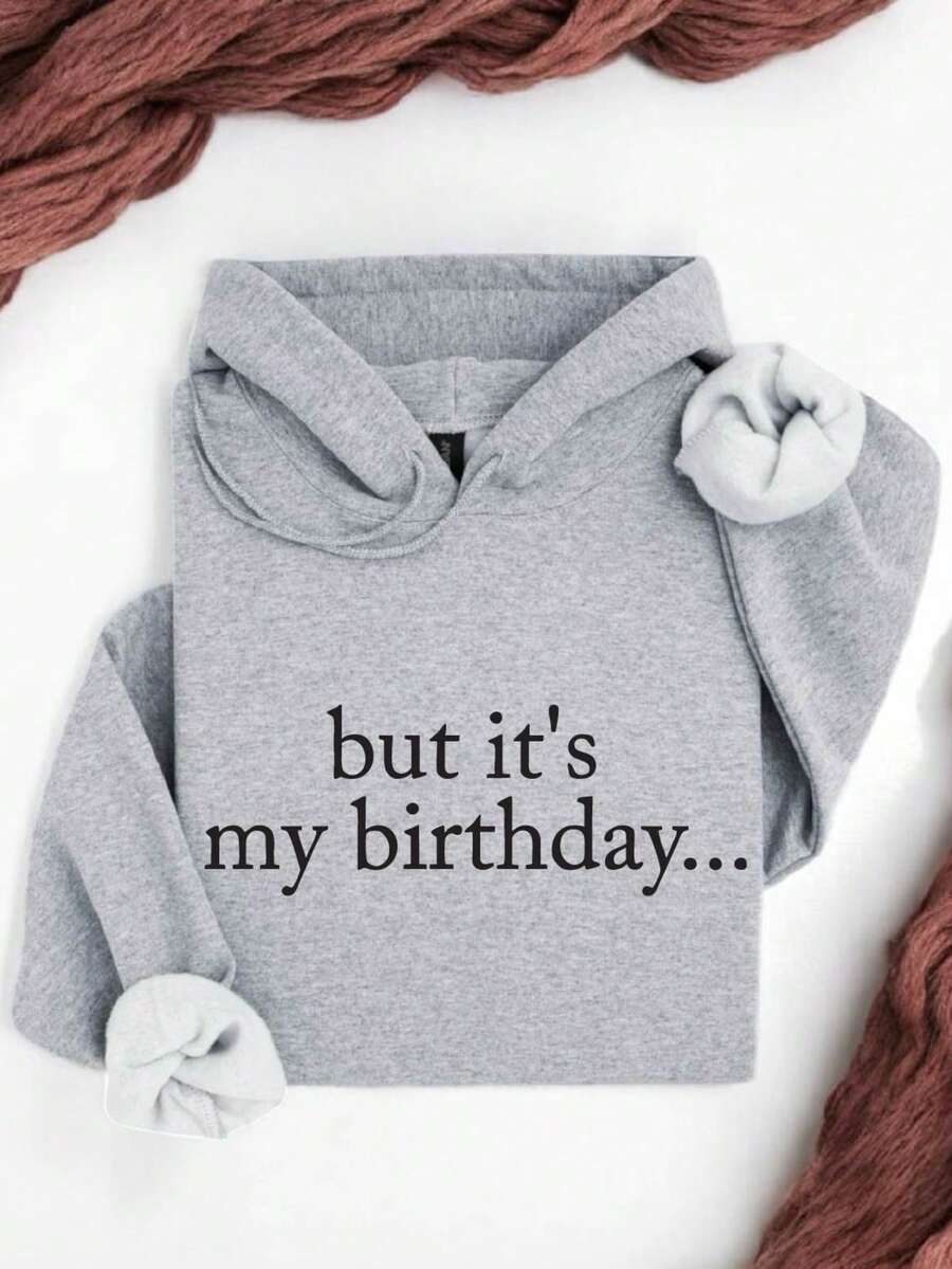 But It's My Birthday Hoodie
